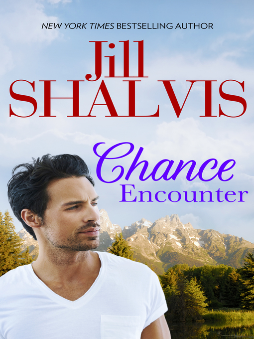 Title details for Chance Encounter by Jill Shalvis - Available